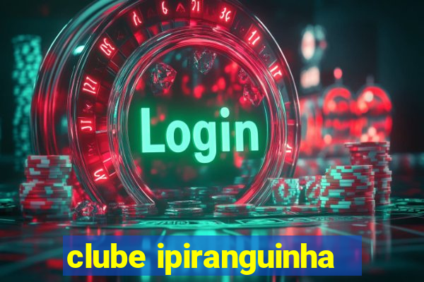 clube ipiranguinha